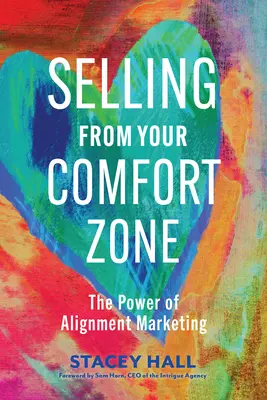 Eladás a komfortzónából: Az összehangolt marketing ereje - Selling from Your Comfort Zone: The Power of Alignment Marketing