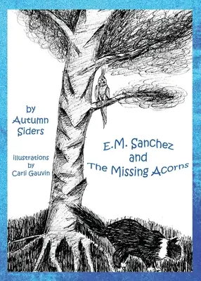 E.M. Sanchez és az eltűnt makkok - E.M. Sanchez and the Missing Acorns