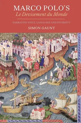 Marco Polo Le Devisement Du Monde című műve: Polo Polo Polo: Elbeszélői hang, nyelv és sokszínűség - Marco Polo's Le Devisement Du Monde: Narrative Voice, Language and Diversity