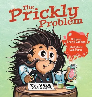 A tüskés probléma: Dr. Pete, a sündisznó - The Prickly Problem: Dr. Pete the Porcupine