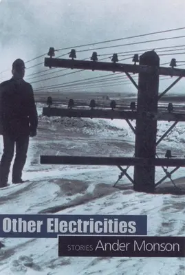 Más elektromosság: Történetek - Other Electricities: Stories