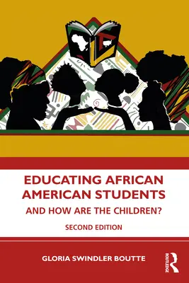 Afroamerikai diákok oktatása: És hogy vannak a gyerekek? - Educating African American Students: And How Are the Children?