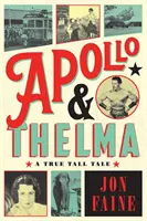 Apollo és Thelma - Egy igaz mese - Apollo and Thelma - A True Tall Tale