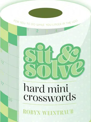 Ülj és oldj meg nehéz mini keresztrejtvényeket - Sit & Solve Hard Mini Crosswords