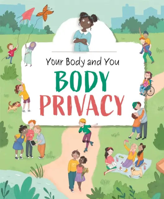 A tested és te: A test magánéletének védelme - Your Body and You: Body Privacy