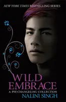 Vad ölelés: A Psy-Changeling Collection - Wild Embrace: A Psy-Changeling Collection