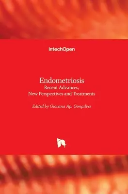 Endometriózis: Újabb előrelépések, új perspektívák és kezelések - Endometriosis: Recent Advances, New Perspectives and Treatments