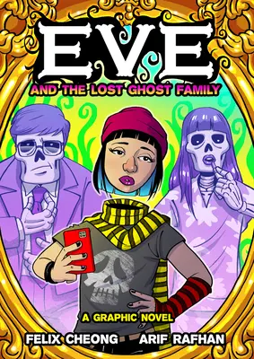 Éva és az elveszett szellemcsalád: A Graphic Novel - Eve and the Lost Ghost Family: A Graphic Novel