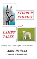 STIRRUP STORIES and LAMBS' TALES: Vidéki napok - és éjszakák - állatokkal - STIRRUP STORIES and LAMBS' TALES: Country Days - and Nights - with Animals