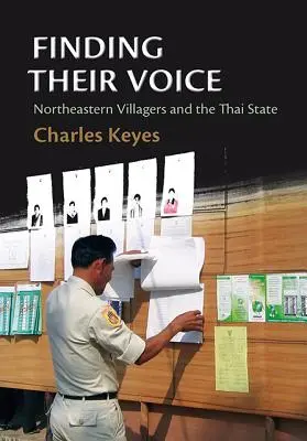 A hangjuk megtalálása: Északkeleti falusiak és a thai állam - Finding Their Voice: Northeastern Villagers and the Thai State