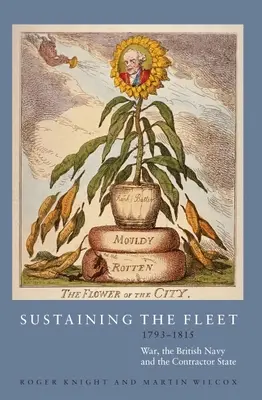 A flotta fenntartása, 1793-1815: A háború, a brit haditengerészet és a vállalkozó állam - Sustaining the Fleet, 1793-1815: War, the British Navy and the Contractor State