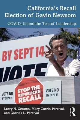 Gavin Newsom visszahívása Kaliforniában: a COVID-19 és a vezetés próbája - California's Recall Election of Gavin Newsom: COVID-19 and the Test of Leadership
