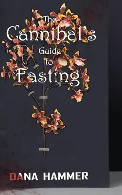 A kannibálok böjti útmutatója - Cannibal's Guide to Fasting