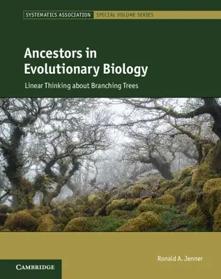 Ősök az evolúcióbiológiában - Lineáris gondolkodás az elágazó fákról (Jenner Ronald A. (Natural History Museum London)) - Ancestors in Evolutionary Biology - Linear Thinking about Branching Trees (Jenner Ronald A. (Natural History Museum London))