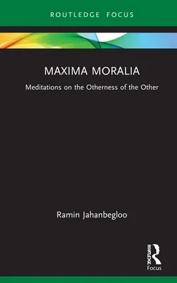 Maxima Moralia: Meditációk a Másik másságáról - Maxima Moralia: Meditations on the Otherness of the Other