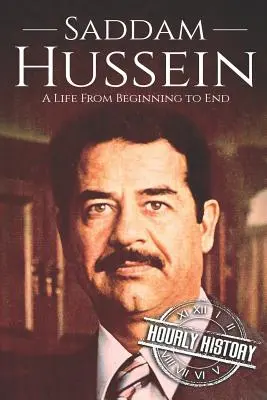 Szaddám Huszein: Hussein Hussein: Egy élet a kezdetektől a végéig - Saddam Hussein: A Life From Beginning to End