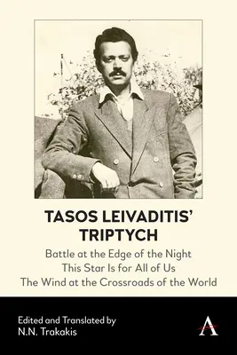 Tasos Leivaditis triptichonja: Csata az éjszaka szélén, Ez a csillag mindannyiunké, A szél a világ kereszteződésénél - Tasos Leivaditis' Triptych: Battle at the Edge of the Night, This Star Is for All of Us, the Wind at the Crossroads of the World