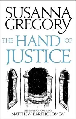 Az igazság keze: Matthew Bartholomew tizedik krónikája - The Hand of Justice: The Tenth Chronicle of Matthew Bartholomew