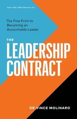 A vezetői szerződés: Az apró betűs rész a felelős vezetővé válásról - The Leadership Contract: The Fine Print to Becoming an Accountable Leader