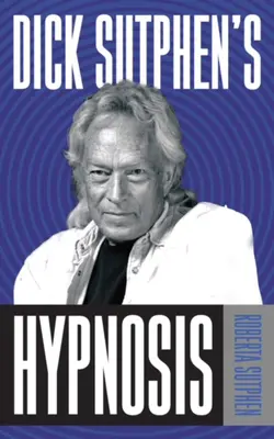 Dick Sutphen hipnózisa - Dick Sutphen's Hypnosis