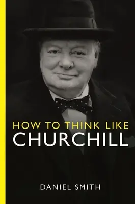 Hogyan gondolkodjunk úgy, mint Churchill - How to Think Like Churchill