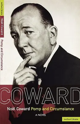 Noel Coward Pomp and Circumstance (Noel Coward Pomp and Circumstance) - Noel Coward Pomp and Circumstance