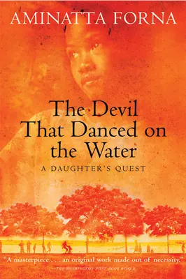 Az ördög, aki a vízen táncolt: A Daughter's Quest - The Devil That Danced on the Water: A Daughter's Quest