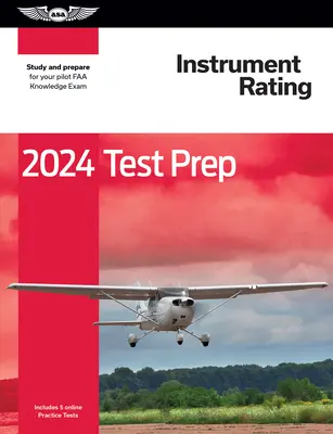 2024 Instrument Rating Test Prep: Tanulmányozás és felkészülés a pilóta FAA ismeretek vizsgájára - 2024 Instrument Rating Test Prep: Study and Prepare for Your Pilot FAA Knowledge Exam