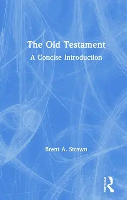 The Old Testament: Tömör bevezetés - The Old Testament: A Concise Introduction