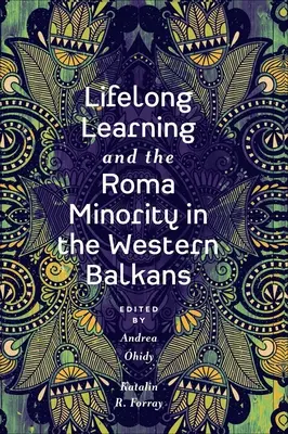 Az egész életen át tartó tanulás és a roma kisebbség a Nyugat-Balkánon - Lifelong Learning and the Roma Minority in the Western Balkans