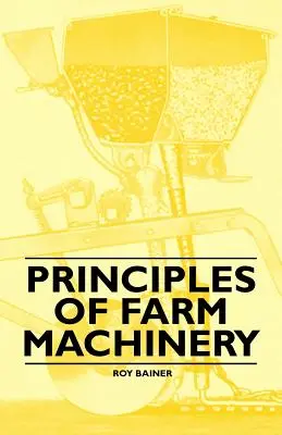 A mezőgazdasági gépek alapelvei - Principles of Farm Machinery