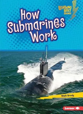 Hogyan működnek a tengeralattjárók - How Submarines Work