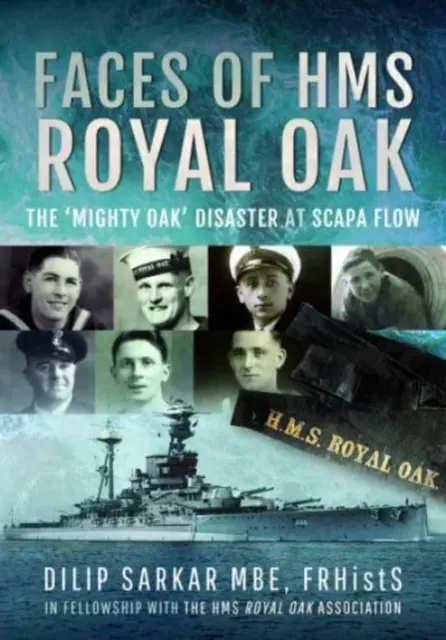 A HMS Royal Oak arcai: A „Mighty Oak” katasztrófája Scapa Flow-nál - Faces of HMS Royal Oak: The 'Mighty Oak' Disaster at Scapa Flow