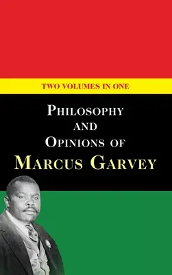 Marcus Garvey filozófiája és véleménye [I. és II. kötet egy kötetben] - Philosophy and Opinions of Marcus Garvey [Volumes I & II in One Volume]