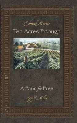 Tíz hektár elég: A Farm for Free - Ten Acres Enough: A Farm for Free