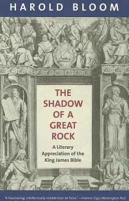 Egy nagy szikla árnyéka: A King James Biblia irodalmi értékelése - The Shadow of a Great Rock: A Literary Appreciation of the King James Bible