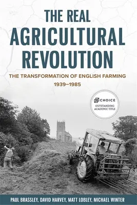 A valódi mezőgazdasági forradalom: Az angol mezőgazdaság átalakulása, 1939-1985 - The Real Agricultural Revolution: The Transformation of English Farming, 1939-1985