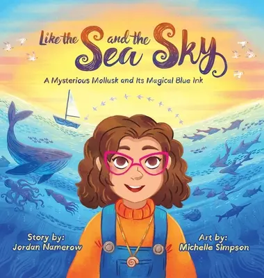 Mint a tenger és az ég: Egy titokzatos puhatestű és varázslatos kék tintája - Like the Sea and the Sky: A Mysterious Mollusk and Its Magical Blue Ink