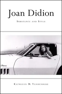 Joan Didion: Tartalom és stílus - Joan Didion: Substance and Style