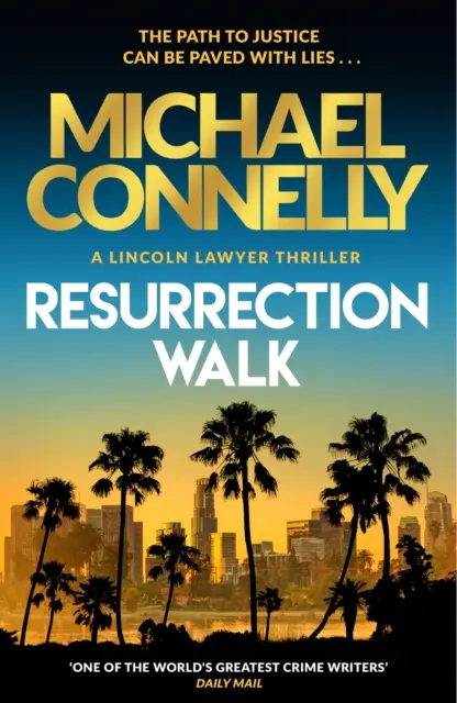 Resurrection Walk - A vadonatúj kasszasiker Lincoln Lawyer thriller - Resurrection Walk - The Brand New Blockbuster Lincoln Lawyer Thriller