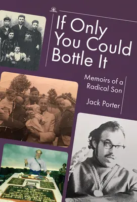 If Only You Could Bottle It: Egy radikális fiú emlékiratai - If Only You Could Bottle It: Memoirs of a Radical Son