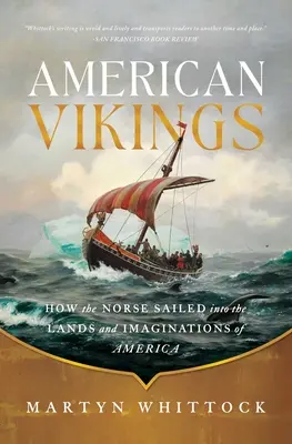 Amerikai vikingek: Hogyan vitorláztak be az északiak Amerika földjére és képzeletvilágába? - American Vikings: How the Norse Sailed Into the Lands and Imaginations of America