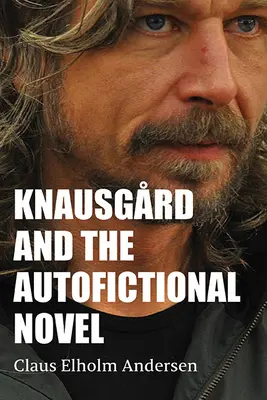 Knausgrd és az autofikciós regény - Knausgrd and the Autofictional Novel