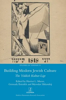 A modern zsidó kultúra építése: A jiddis Kultur-Lige - Building Modern Jewish Culture: The Yiddish Kultur-Lige