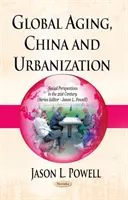 Globális öregedés, Kína és urbanizáció - Global Aging, China & Urbanization