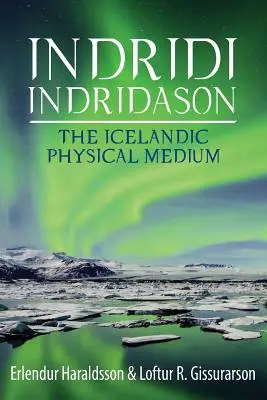 Indridi Indridason: Az izlandi fizikai médium - Indridi Indridason: The Icelandic Physical Medium