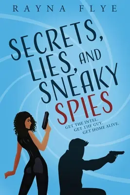 Titkok, hazugságok és alattomos kémek - Secrets, Lies, and Sneaky Spies