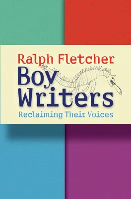 Boy Writers: Reclaiming Their Voices