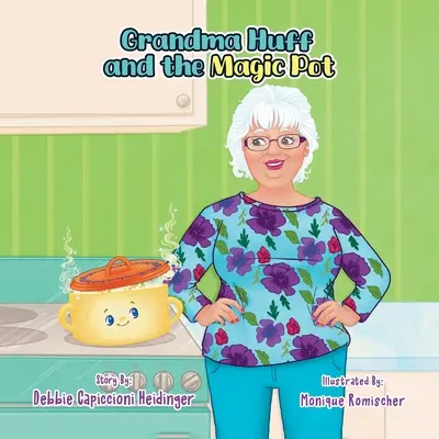 Grandma Huff és a varázsfazék - Grandma Huff and the Magic Pot