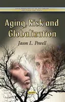 Öregedés, kockázat és globalizáció - Aging, Risk & Globalization